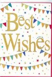 This celebratory card carries the same buoyant spirit you might feel wandering through Bayswater on a festival day, when bunting and laughter seem to fill the air. At its centre, the phrase Best Wishes flows across a clean white background in luxurious golden script, the letters broad and sweeping, with a subtle embossed texture that would glint beautifully under soft indoor light. The gold has a refined sparkle-more like polished jewellery in a boutique off Westbourne Grove than glitter thrown at random-giving the message a sense of importance and care. Above and below, strings of brightly coloured bunting arc gracefully, echoing the gentle drape of party flags strung between townhouses near Kensington Gardens. Each triangular pennant carries its own tiny design: some display bold stripes, others fine polka dots, while a few show intricate geometric fragments. The colour palette is jubilant yet harmonious, with ruby, sapphire, emerald, sunshine yellow, and lively pink recurring in a pleasing rhythm. Between these arcs, little star shapes and round confetti dots are scattered as if mid-toss, suggesting clinking glasses, shared smiles, and spontaneous applause. The generous white space keeps the card from feeling busy, allowing the gold lettering and rainbow bunting to really stand out. From a florist's viewpoint in Bayswater, this is the kind of card that slips perfectly into a hand-tied bouquet sent to celebrate a new job near Paddington, a graduation, or a happy move closer to Hyde Park. It radiates friendly enthusiasm and sincere encouragement, turning a simple well done into a moment that feels properly marked and lovingly remembered.